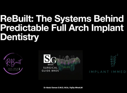 Dental Update Webinar: ReBuilt: The Systems Behind Predictable Full Arch Implant Dentistry – Dr Abdul Osman (April 2026)